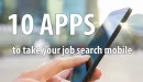 10 aplikacji, które umożliwią Ci szukanie pracy mobilnie