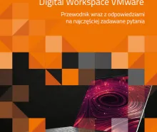Digital Workspace VMware - Przewodnik wraz z odpowiedziami na najczęściej zadawane pytania