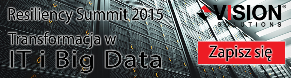 Resiliency Summit 2015: Transformacja w IT i Big Data