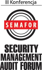 III Konferencja SEMAFOR (Security – Management – Audit Forum)