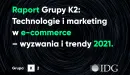 Technologia w służbie marketingu. Premierowy raport Grupy K2 dotyczący wykorzystania technologii w działaniach marketingowych branży e-commerce