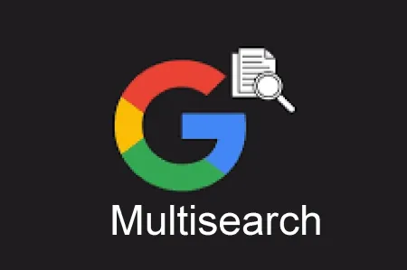 Google Multisearch – nowa jakość przeszukiwania zasobów Internetu