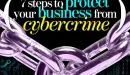 7 kroków, by ochronić firmę przed cyber-przestępstwami