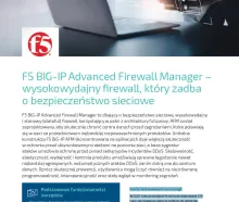 F5 BIG-IP Advanced Firewall Manager – wysokowydajny firewall, który zadba o bezpieczeństwo sieciowe