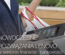 Nowoczesne rozwiązania Lenovo w sektorze finansów i bankowości