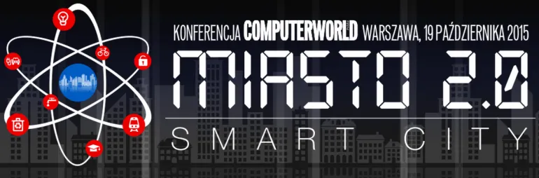 Liderzy miejskich innowacji: konferencja Computerworld "Miasto 2.0"