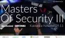 Konferencja Masters of Security III już wkrótce!