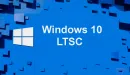 Microsoft skraca wsparcie dla systemu Windows 10 LTSC