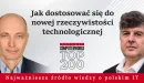 Jak dostosować się do nowej rzeczywistości technologicznej. Podcasty Computerworld TOP200