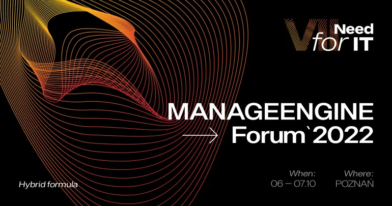 Praktycy o zarządzaniu w IT – zapraszamy na konferencję ManageEngine Forum 2022