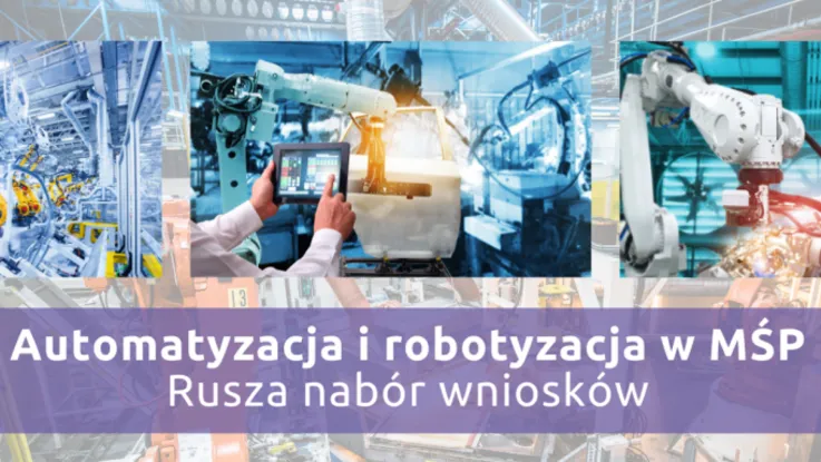 Ruszył konkurs z programu Fundusze Europejskie dla Polski Wschodniej na automatyzację i robotyzację firm